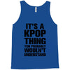 it's a kpop thing you probably wouln't understand Tank Top