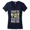 i'm black ya'll Women's V-Neck T-Shirt