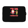 touch my elf christmas fun and naughty Laptop sleeve