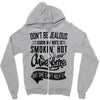 Don't Be Jealous I Know My Wife Is Smokin' Hot but She Can't Help It Zipper Hoodie