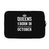 queens are born in october. Laptop sleeve