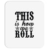 this is how we roll Mousepad