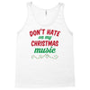 don't hate on my christmas music Tank Top