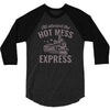 hot mess express 3/4 Sleeve Shirt