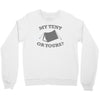 my tent or yours Crewneck Sweatshirt