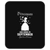 Princesses Are Born In September Mousepad