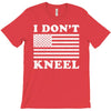 I Dont Kneel T-Shirt