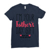 I'm Your Father's Day Gift Mom Says You're Welcome Ladies Fitted T-Shirt