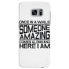 once in a while someone amazing comes along Samsung Galaxy S7 Edge