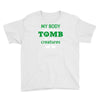 my body is not a tomb! Youth Tee