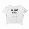 great in bed Crop Top