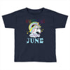 unicorns are born in june cute unicorn Toddler T-shirt