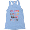 We Are Made of Star Stuff Racerback Tank