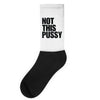 Not This Pussy Socks