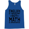 english is important but math is importanter Tank Top
