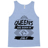 Queens Are Born In July Tank Top