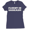 fluent in sarcasm Ladies Fitted T-Shirt