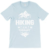hiking is my therapy! T-Shirt