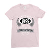 vintage quality without compromise 1999 aged to perfection Ladies Fitted T-Shirt
