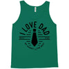 i love dad Tank Top