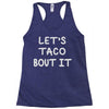 lets taco bout it Racerback Tank