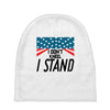I Don't Kneel Baby Beanies