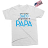 Only the Best Dads get Promoted to Papa Exclusive T-shirt