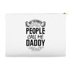 My Favorite People Call Me Daddy Accessory Pouches