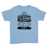 Queens Are Born In May Youth Tee