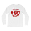 best dad ever Long Sleeve Shirts