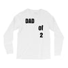 dad of 2 Long Sleeve Shirts