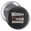 Wooden Spoon Survivor Pin-back button