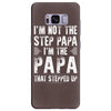 I&rsquo;M not the Step Papa I&rsquo;M The Papa That STEPPED UP Samsung Galaxy S8 Plus