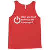 have you tried turning it off and on again Tank Top