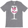 you had me at merlot T-Shirt