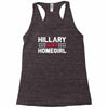 hillary is my homegirl funny Racerback Tank