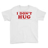 I Don't Hug Youth Tee