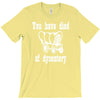you have died of dysentery T-Shirt