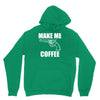 make me coffee Hoodie