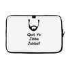quit yo jibba jabba Laptop sleeve