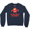 Do You Know Da Wae, THE WAY, DA WAE, Finding Da Wae, Ugandan Knuckles, Crewneck Sweatshirt
