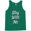 STAY WITH ME Tank Top