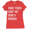 kinda' pissed about not being a Ladies Fitted T-Shirt