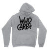 who cares Hoodie