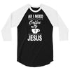 coffee and jesus 3/4 Sleeve Shirt
