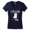 i puggin love you Women's V-Neck T-Shirt