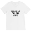 Go Ahead Call The Cops V-Neck Tee