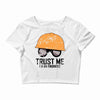 trust me! Crop Top