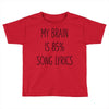 my brain is 85% song lyrics Toddler T-shirt