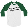 my main queeze 3/4 Sleeve Shirt